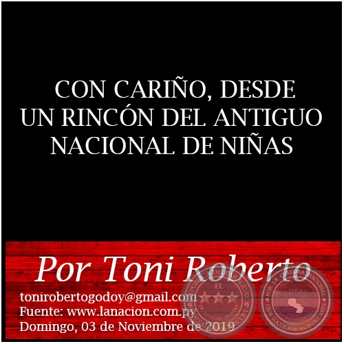 CON CARIÑO, DESDE UN RINCÓN DEL ANTIGUO NACIONAL DE NIÑAS - Por Toni Roberto - Domingo, 03 de Noviembre de 2019